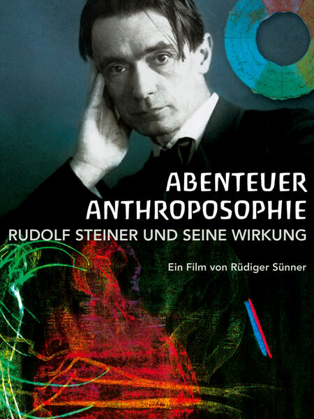 L'aventure de l'Anthroposophie - Rudolf Steiner et son impact